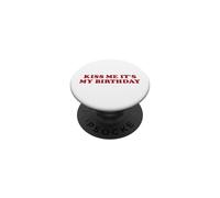 Kiss Me It's My Birthday Fiesta de Cumpleaños B-Day PopSockets PopGrip Adhesivo