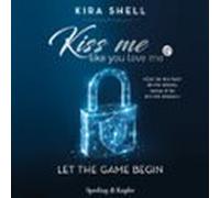 Kiss Me Like You Love Me 1: Let The Game Begin (audiolibro)