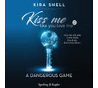 Kiss Me Like You Love Me 2: A Dangerous Game (audiolibro)