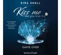 Kiss Me Like You Love Me 3: Game Over (audiolibro)