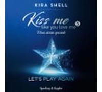 Kiss Me Like You Love Me 5 - Lets Play Again (audiolibro)
