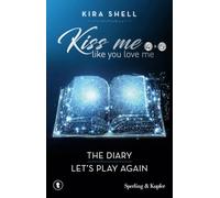 Kiss me like you love me: The diary-Let's play again. Ediz. italiana (Vol. 4-5) (Tascabili Sperling)