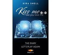 Kiss me like you love me: The diary-Let's play again. Ediz. italiana (Vol. 4-5) (Tascabili Sperling)