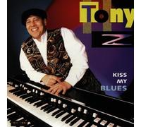 Kiss My Blues by Tony Z (1998-01-13)