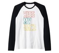 Kiss MY Jazz - Frase Graciosa de jazzista Camiseta Manga Raglan