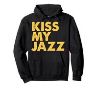 Kiss MY Jazz - Frase Graciosa de jazzista Sudadera con Capucha