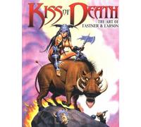 Kiss of Death: The Art of Fastner & Larson