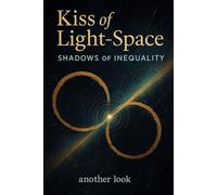Kiss of Light-Space: Shadows of Inequality (Dive Into Light-Space)
