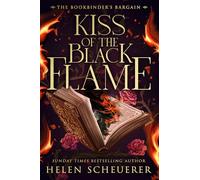 Kiss of the Black Flame: A brand-new sizzling romantasy from the Sunday Times bestselling author of the Legends of Thezmarr series (The Bookbinder’s Bargain, 1)