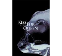 Kiss of the Fur Queen: A Novel by Tomson Highway: 34 (American Indian Literature an Critical Studies)