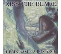 Kiss the Blade - Headcrash:a Romance