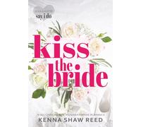 Kiss the Bride: a second chance, runway bride romance (Say I Do)