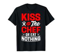 Kiss The Chef Or Eat Nothing - Cocinera & Cocinero Camiseta