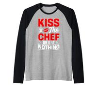 Kiss The Chef Or Eat Nothing - Cocinera & Cocinero Camiseta Manga Raglan
