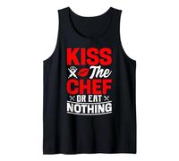 Kiss The Chef Or Eat Nothing - Cocinera & Cocinero Camiseta sin Mangas