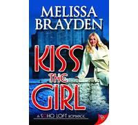 [Kiss the Girl] [By: Brayden, Melissa] [July, 2014]