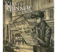Kiss the Gunner - Why Are We So Dead