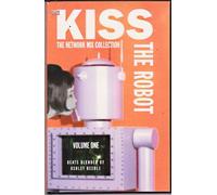 Kiss The Robot - The Network Mix Collection (Volume One)