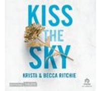 Kiss The Sky - Tome 4 - Addicted To You (audiolibro)