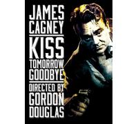 Kiss Tomorrow Goodbye [Reino Unido] [DVD]