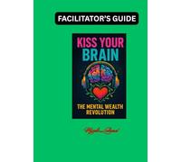 Kiss Your Brain Facilitators Guide