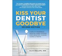 Ellie Phillips Kiss Your Dentist Goodbye (Tapa blanda)