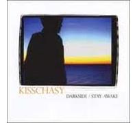 Kisschasy - Darkside / Stay Awake