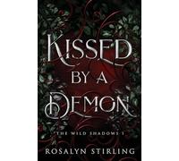 Kissed by a Demon: A Dark Fantasy Romance: 1 (The Wild Shadows)