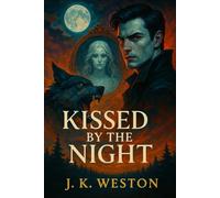 Kissed By The Night: And Other Horror Stories to Haunt You