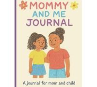 Kisses, Crayons & Mommy: A Journal for Mom and Child