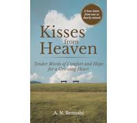 Kisses from Heaven: Tender Words of Comfort and Hope for a Grieving Heart