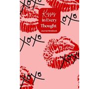 Kisses in Every Thought:: A Journal for Sweet Reflections (6.9 Inches, 200 Pages)