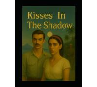 Kisses In The Shadow