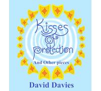 Kisses of Protection: And other pieces