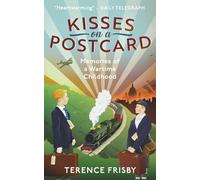 Kisses on a Postcard: A Tale of Wartime Childhood
