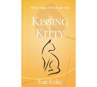 Kissing Kitty: A Sweet, Clean, Friends-to-Lovers Fated-Mate Shifter Romance (Shifter Mates of Fairbright Falls)