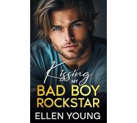 Kissing My Bad Boy Rockstar: An Undercover Rockstar Opposites Attract Romance (Secret Billionaires)