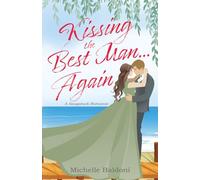Kissing the Best Man...Again: A Cozy Small Town Saugatuck Second Chance Romance