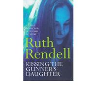 Kissing the Gunner's Daughter (Inspector Wexford) [Paperback] by Rendell, Ruth