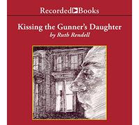 Kissing the Gunner's Daughter (The Inspector Wexford Series)