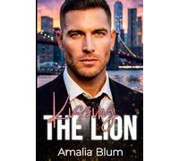 Kissing the Lion: Geheime Liebe, Cupcakes und ein ungeplantes Baby (Hearts on Fire)