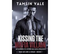 Kissing the Mafia Villain: An Enemies-to-Lovers MM Mafia Romance: 1 (Kiss Me Like a Crime: A Dark Steamy MM Mafia Romance Series)