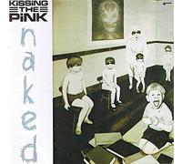 Kissing The Pink - Naked