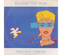 Kissing The Pink - Watching Their Eyes