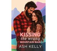 Kissing the Wrong Mountain Man: 1 (Mountainmances)