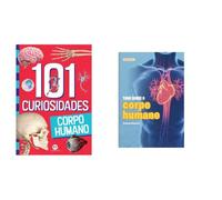 Kit 101 Curiosidades - Corpo humano + Tudo Sobre o Corpo Humano