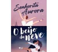 Kit Babi A. Sette: Senhorita Aurora + O Beijo Da Neve (ebook)