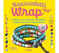 Kit. Braccialetti wrap. Tecniche, modelli, 1 telaietto, perline e video tutorial di ogni modello. Con QR Code