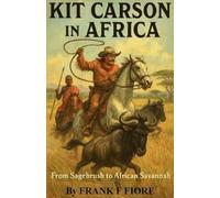 Kit Carson In Africa: From Sagebrush to Savannah: 1