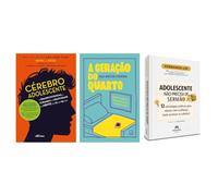 Kit Cérebro Adolescente + A geração do quarto + Adolescente não Precisa
